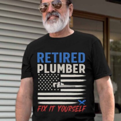 Retired Plumber Fix It Yourself - Plumbing Patriotic