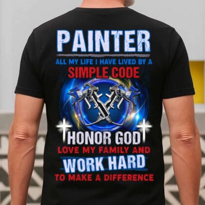 Painter Honor God Work Hard Apparel - Faith & Family